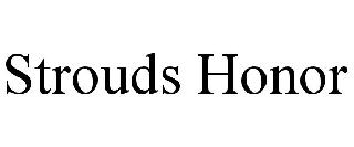 STROUDS HONOR