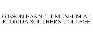GIBSON BARNETT MUSEUM AT FLORIDA SOUTHERN COLLEGE