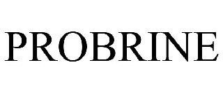 PROBRINE