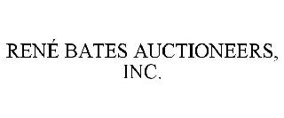 RENÉ BATES AUCTIONEERS, INC.