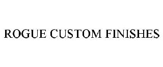 ROGUE CUSTOM FINISHES