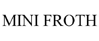 MINI FROTH