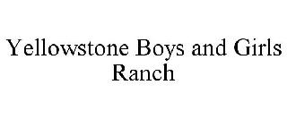 YELLOWSTONE BOYS AND GIRLS RANCH