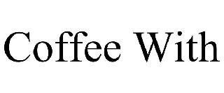 COFFEE WITH