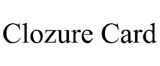 CLOZURE CARD