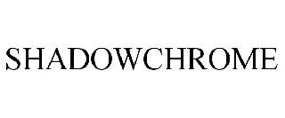 SHADOWCHROME