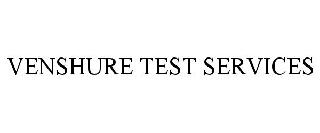 VENSHURE TEST SERVICES