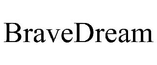 BRAVEDREAM