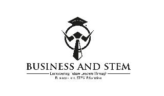 BUSINESS AND STEM EMPOWERING FUTURE LEADERS THROUGH BUSINESS AND STEM EDUCATION W