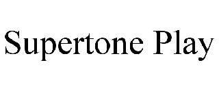 SUPERTONE PLAY