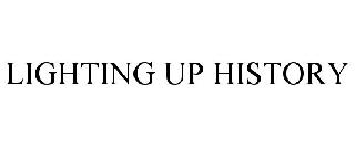 LIGHTING UP HISTORY