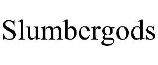 SLUMBERGODS