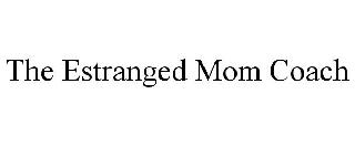 THE ESTRANGED MOM COACH