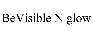 BEVISIBLE N GLOW