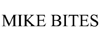 MIKE BITES