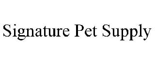 SIGNATURE PET SUPPLY