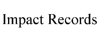 IMPACT RECORDS