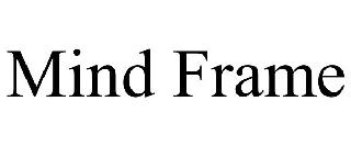 MIND FRAME