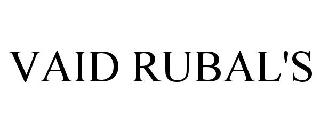 VAID RUBAL'S