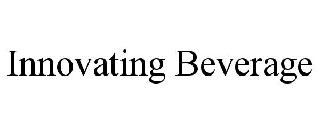 INNOVATING BEVERAGE