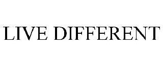 LIVE DIFFERENT
