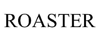 ROASTER