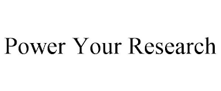 POWER YOUR RESEARCH