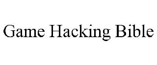 GAME HACKING BIBLE
