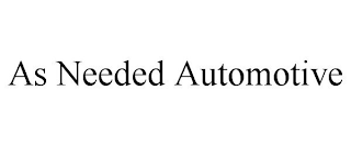 AS NEEDED AUTOMOTIVE