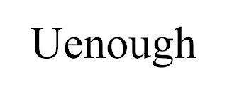 UENOUGH