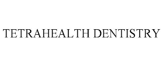 TETRAHEALTH DENTISTRY