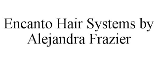 ENCANTO HAIR SYSTEMS BY ALEJANDRA FRAZIER