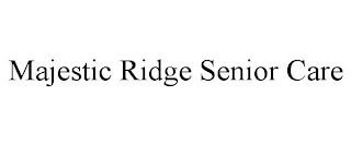 MAJESTIC RIDGE SENIOR CARE