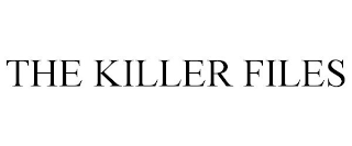 THE KILLER FILES