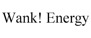 WANK! ENERGY