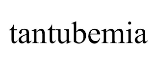TANTUBEMIA