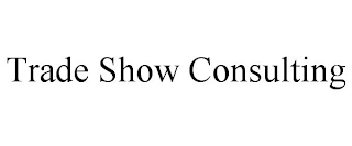 TRADE SHOW CONSULTING
