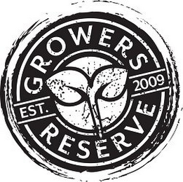 GROWERS RESERVE EST. 2009
