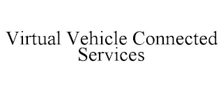 VIRTUAL VEHICLE CONNECTED SERVICES