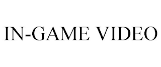 IN-GAME VIDEO