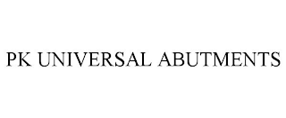 PK UNIVERSAL ABUTMENTS