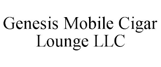 GENESIS MOBILE CIGAR LOUNGE LLC