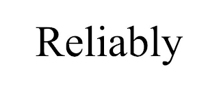 RELIABLY
