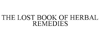 THE LOST BOOK OF HERBAL REMEDIES