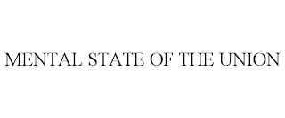 MENTAL STATE OF THE UNION