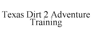 TEXAS DIRT 2 ADVENTURE TRAINING