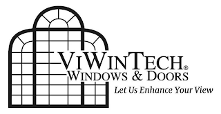 VIWINTECH WINDOWS & DOORS LET US ENHANCE YOUR VIEW