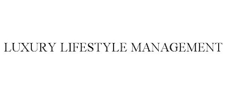 LUXURY LIFESTYLE MANAGEMENT