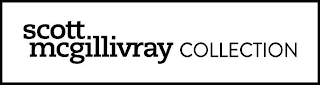 SCOTT MCGILLIVRAY COLLECTION