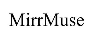 MIRRMUSE